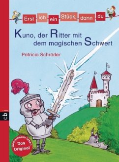 Kuno, der Ritter mit dem magischen Schwert / Erst ich ein Stück, dann du Bd.30 - Schröder, Patricia