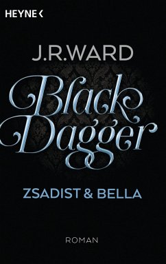 Zsadist & Bella / Black Dagger Sonderausgabe Bd.3 - Ward, J. R.