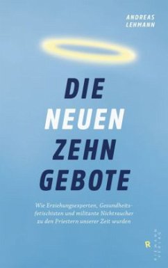 Die neuen zehn Gebote - Lehmann, Andreas