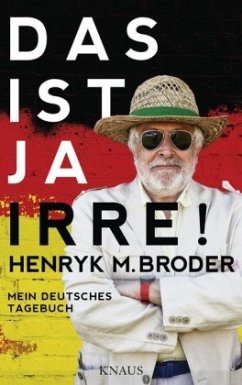 Das ist ja irre! - Broder, Henryk M.