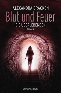 Blut und Feuer / Die Überlebenden Bd.3 - Bracken, Alexandra
