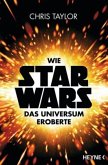 Wie Star Wars das Universum eroberte