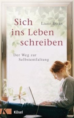 Sich ins Leben schreiben - Dirks, Liane