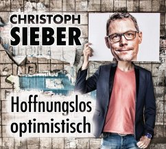 Hoffnungslos optimistisch - Sieber, Christoph