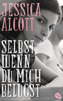 Selbst wenn du mich belügst - Alcott, Jessica