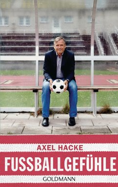 Fußballgefühle - Hacke, Axel