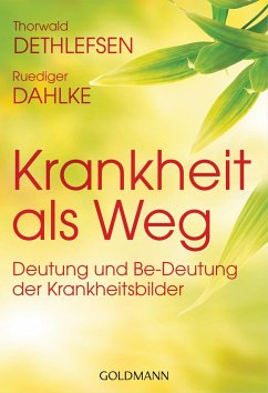 Krankheit als Weg - Dahlke, Ruediger;Dethlefsen, Thorwald