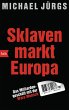 Sklavenmarkt Europa - Bild 1
