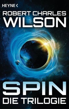 Spin - Die Trilogie - Wilson, Robert Charles