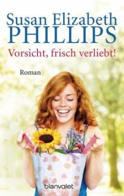 Vorsicht, frisch verliebt! - Phillips, Susan Elizabeth