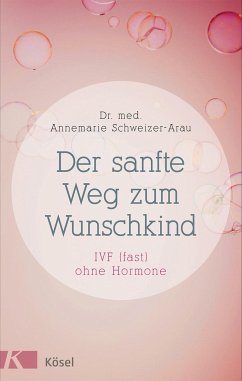 Der sanfte Weg zum Wunschkind - Schweizer-Arau, Annemarie