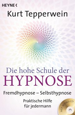 Die hohe Schule der Hypnose (Inkl. CD) - Tepperwein, Kurt