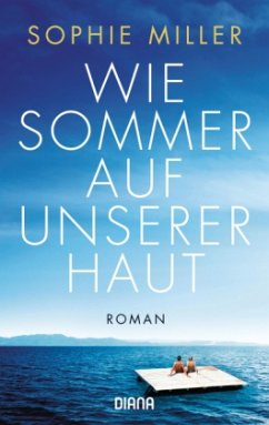 Wie Sommer auf unserer Haut - Miller, Sophie