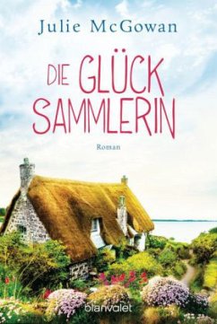 Die Glücksammlerin - McGowan, Julie