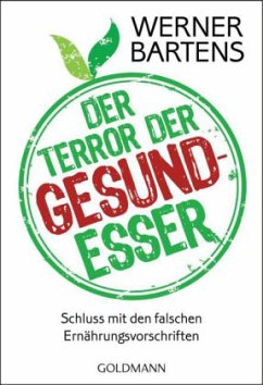 Der Terror der Gesundesser - Bartens, Werner