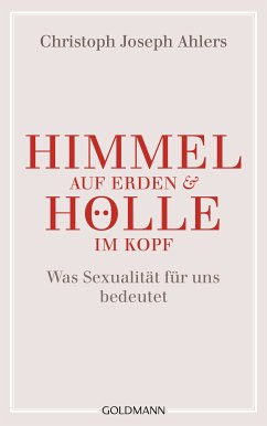 Himmel auf Erden und Hölle im Kopf - Ahlers, Christoph J.