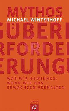 Mythos Überforderung - Winterhoff, Michael