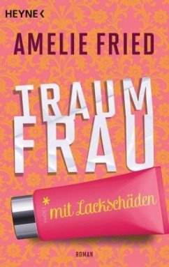 Traumfrau mit Lackschäden - Fried, Amelie