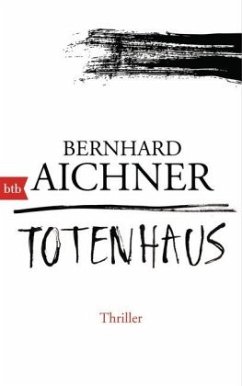 Totenhaus / Totenfrau-Trilogie Bd.2 - Aichner, Bernhard