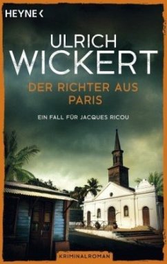 Der Richter aus Paris / Ein Fall für Jacques Ricou Bd.1 - Wickert, Ulrich