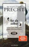 Sei du selbst / Eine Geschichte der Philosophie Bd.3