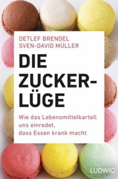 Die Zucker-Lüge - Brendel, Detlef; Müller, Sven-David