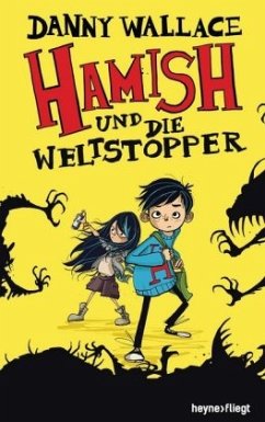 Hamish und die Weltstopper / Hamish Bd.1 - Wallace, Danny