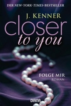 Folge mir / Closer to you Bd.1 - Kenner, J.