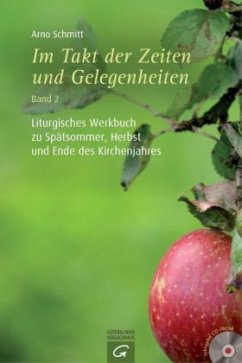 Liturgisches Werkbuch zu Spätsommer, Herbst und Ende des Kirchenjahres, m. CD-ROM - Schmitt, Arno