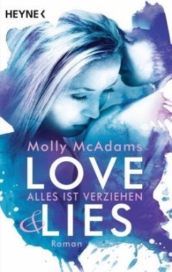Alles ist verziehen / Love & Lies Bd.2 - McAdams, Molly