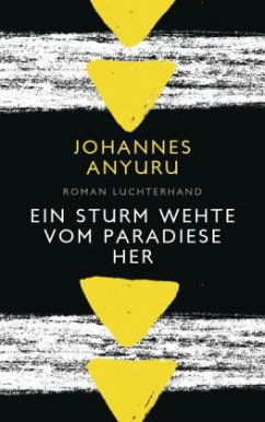 Ein Sturm wehte vom Paradiese her - Anyuru, Johannes