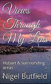 Views Through My Lens: Hobart & Surrounding areas (Sarah Jane's Travel Memoirs Series, #4) (eBook, ePUB)