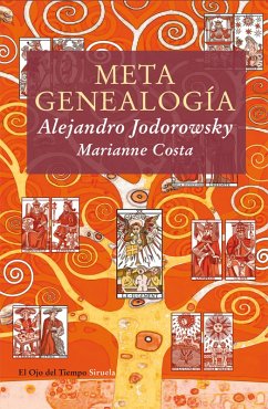 Metagenealogía (eBook, ePUB) - Jodorowsky, Alejandro; Costa, Marianne