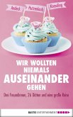 Wir wollten niemals auseinandergehen (eBook, ePUB)