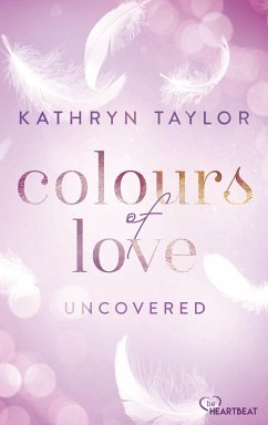 Uncovered - Colours of Love (eBook, ePUB) - Taylor, Kathryn