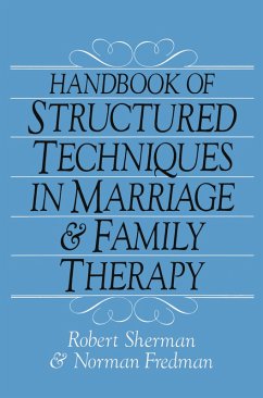 Handbook Of Structured Techniques In Marriage And Family Therapy (eBook, PDF) - Sherman, Robert; Fredman, Norman