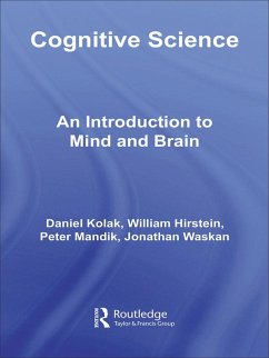 Cognitive Science (eBook, PDF) - Kolak, Daniel; Hirstein, William; Mandik, Peter; Waskan, Jonathan