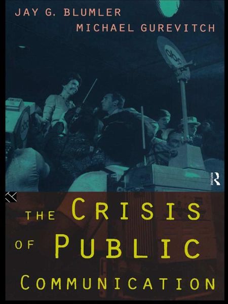 The Crisis of Public Communication (eBook, PDF)