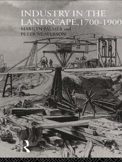 Industry in the Landscape, 1700-1900 (eBook, PDF) - Neaverson, Peter; Palmer, Marilyn