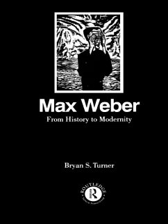 Max Weber: From History to Modernity (eBook, ePUB) - Turner, Profesor Bryan S