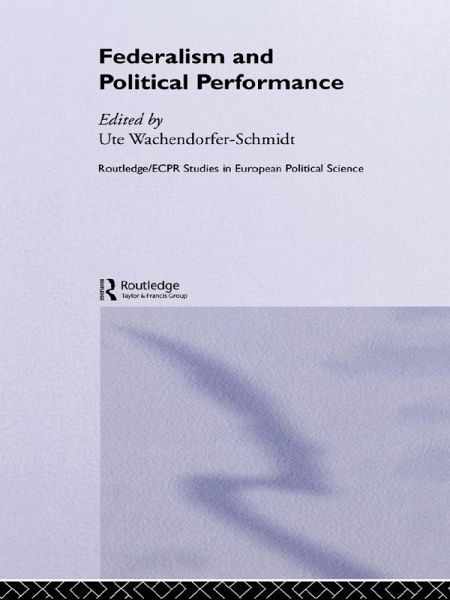 Federalism and Political Performance (eBook, ePUB) Federalism and Political Performance (eBook, ePUB)