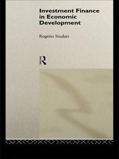 Investment Finance in Economic Development (eBook, PDF) - Studart, Rogerio Investment Finance in Economic Development (eBook, PDF) - Studart, Rogerio