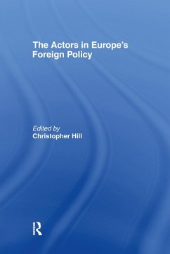 The Actors in Europe's Foreign Policy (eBook, PDF) - Hill, Christopher