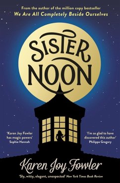 Sister Noon (eBook, ePUB) - Fowler, Karen Joy