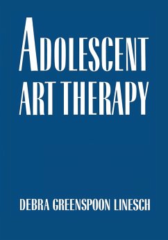 Adolescent Art Therapy (eBook, PDF) - Linesch, Debra G.