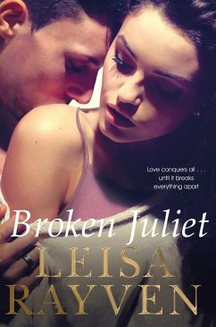 Broken Juliet (eBook, ePUB) - Rayven, Leisa