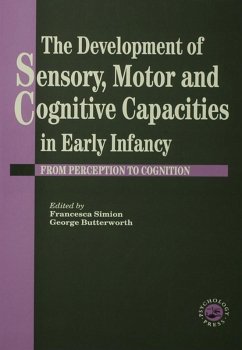 Cover The Development Of Sensory, Motor And Cognitive Capacities In Early Infancy (eBook, ePUB)