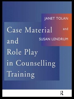 Case Material and Role Play in Counselling Training (eBook, ePUB) - Lendrum, Susan; Tolan, Janet