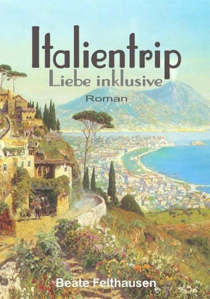 Italientrip - Liebe inklusive (eBook, PDF) Italientrip - Liebe inklusive (eBook, PDF)