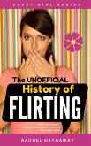The Unofficial History of Flirting: Plus Five Ways to Reinvent Valentine's Day and Flirt Like a Bird! (Sassy Girl Series) (eBook, ePUB)